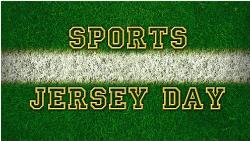 Sports T-Shirt or Jersey Day is Monday, January 11th!